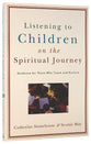 Listening to Children on the Spiritual Journey