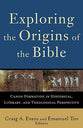 Exploring the Origins of the Bible: Canon Formation in Historical Literary, and Theological Perspective (Acacia Studies In Bible And Theology Series)
