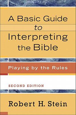 Basic Guide to Interpreting the Bible: Playing By the Rules (2nd Edition)