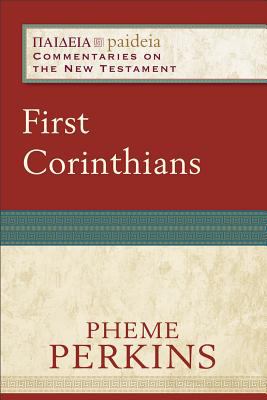 First Corinthians (Paideia Commentaries On The New Testament Series)