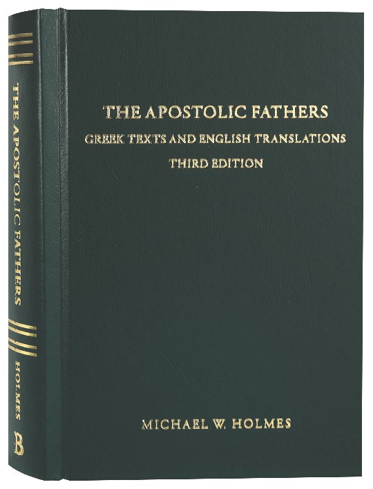 Apostolic Fathers: Greek Texts and English Translations (3rd