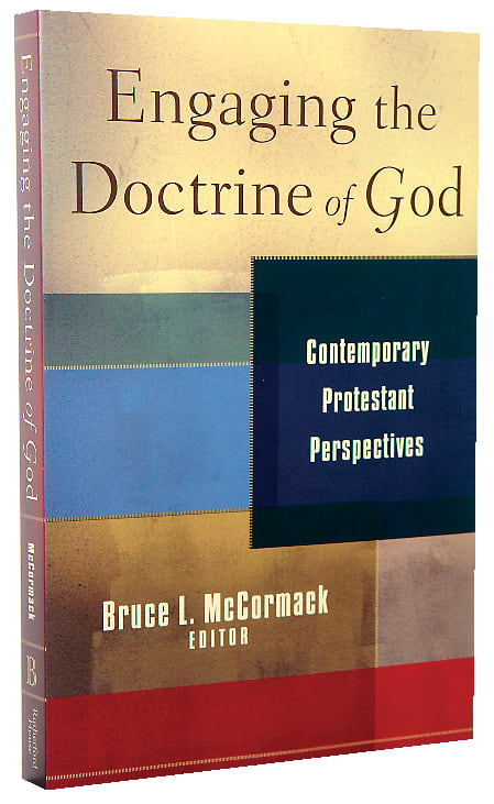 Engaging the Doctrine of God: Contemporary Protestant Perspectives