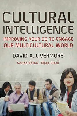 Cultural Intelligence: Improving Your Cq to Engage Our Multicultural World