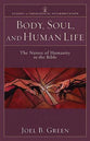 Body, Soul, and Human Life (Studies In Theological Interpretation Series)