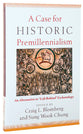 A Case For Historic Premillennialism: An Alternative to "Left Behind" Eschatology