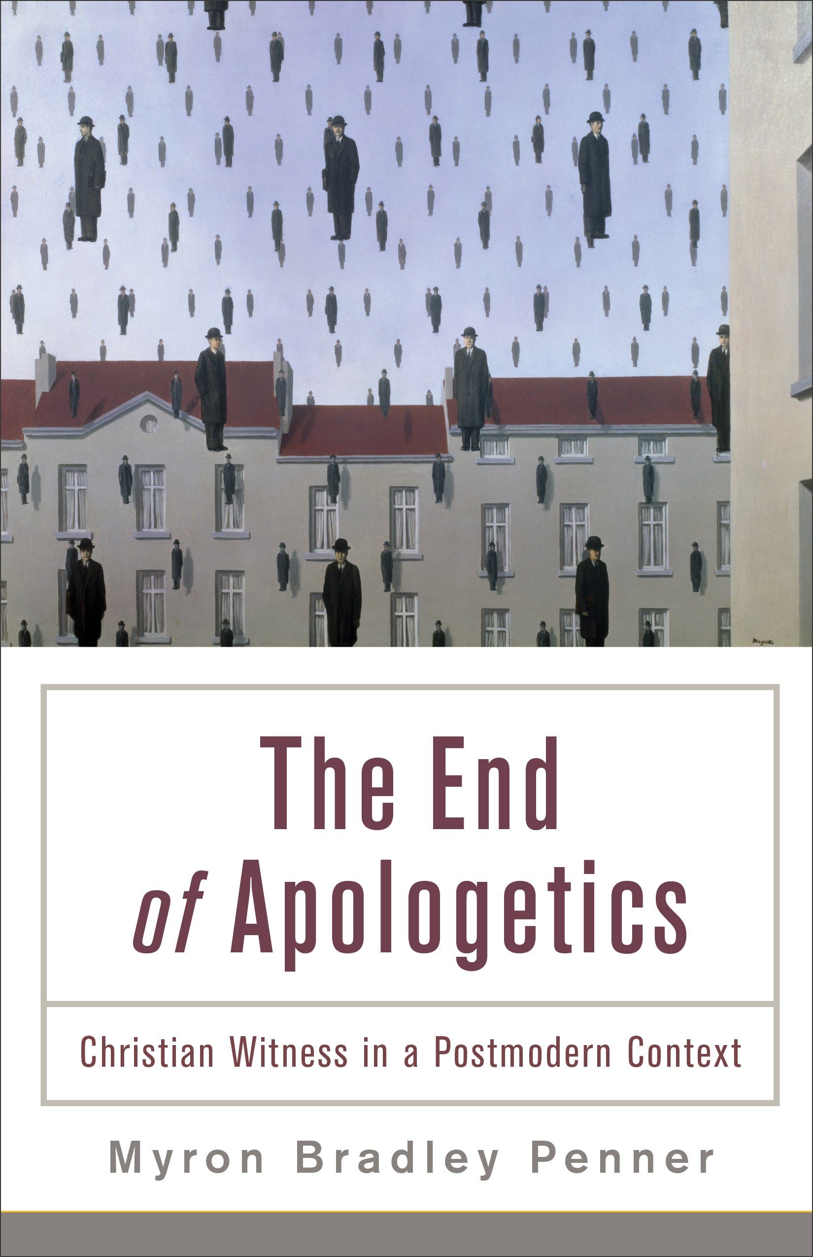 The End of Apologetics: Christian Witness in a Postmodern Culture