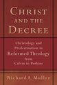 Christ and the Decree (Repackaged)