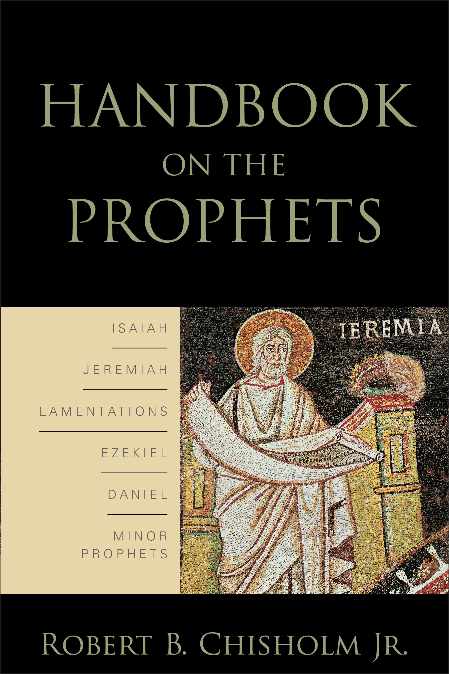 Handbook on the Prophets: Isaiah, Jeremiah, Lamentations, Ezekiel, Daniel, Minor Prophets