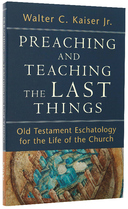 Preaching and Teaching the Last Things