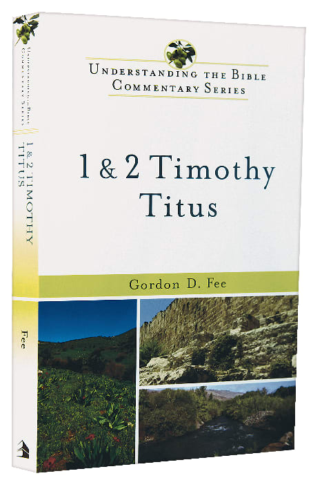 1 and 2 Timothy, Titus (Understanding The Bible Commentary Series)