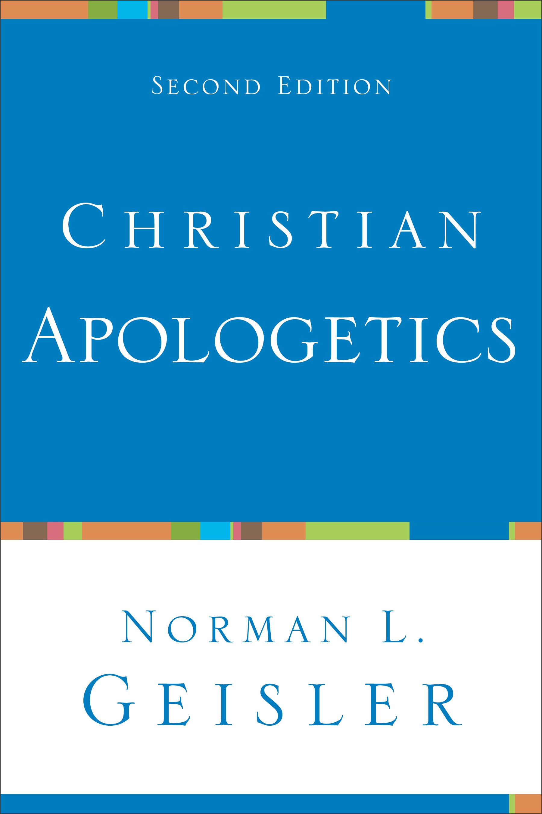 Christian Apologetics (2nd Edition)