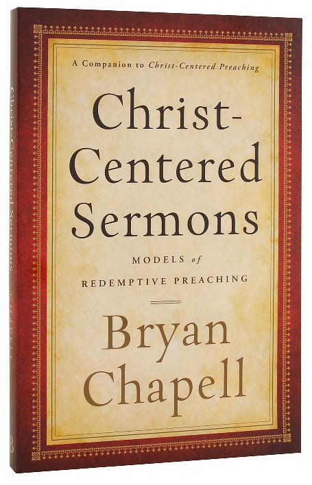 Christ-Centered Sermons: Models of Redemptive Preaching