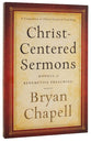 Christ-Centered Sermons: Models of Redemptive Preaching