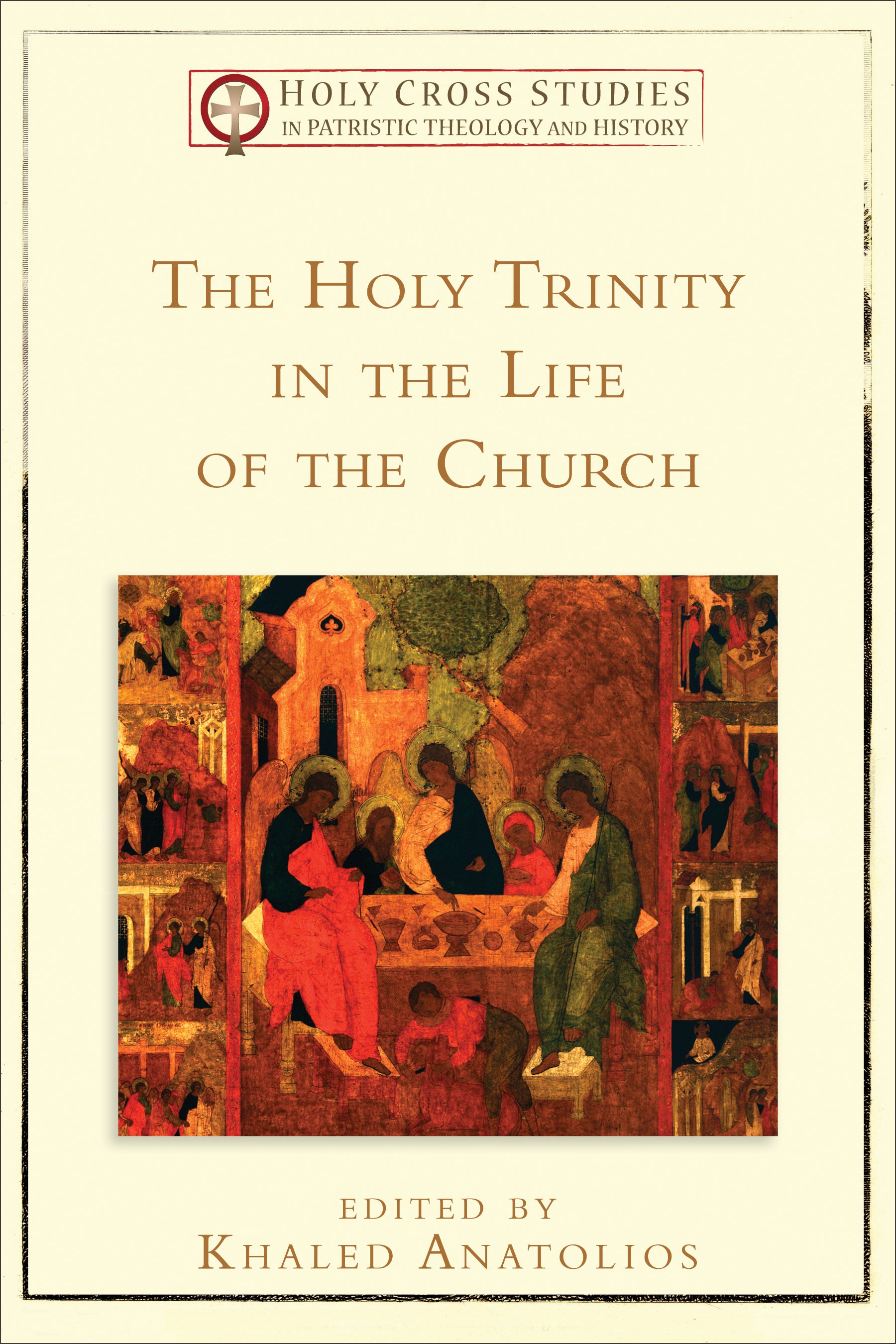 The Holy Trinity in the Life of the Church (Holy Cross Studies In Patristic Theology And History Series)