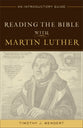 Reading the Bible With Martin Luther