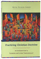 Practicing Christian Doctrine: An Introduction to Thinking and Living Theologically