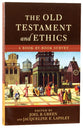 The Old Testament and Ethics: A Book-By-Book Survey