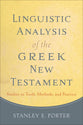 Linguistic Analysis of the Greek New Testament: Studies in Tools, Methods, and Practice