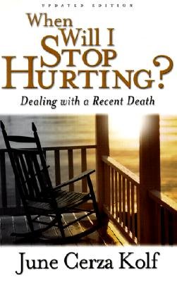 When Will I Stop Hurting?: Dealing With a Recent Death