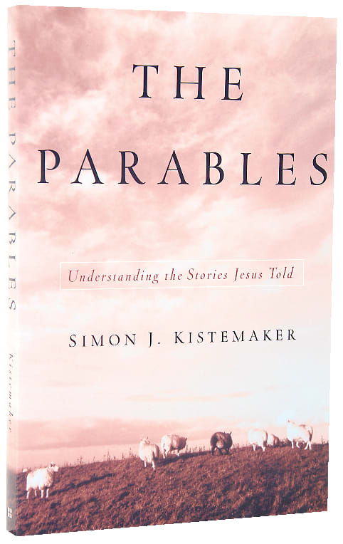 The Parables: Understanding Stories Jesus Told