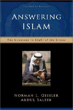 Answering Islam: The Crescent in the Light of the Cross (2nd Edition)