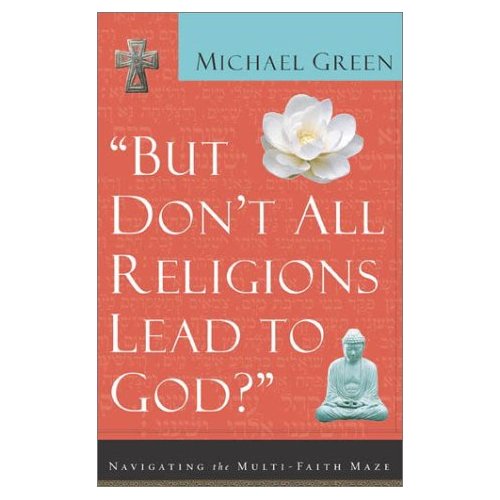 But Don't All Religions Lead to God: Navigating the Multi-Faith Maze