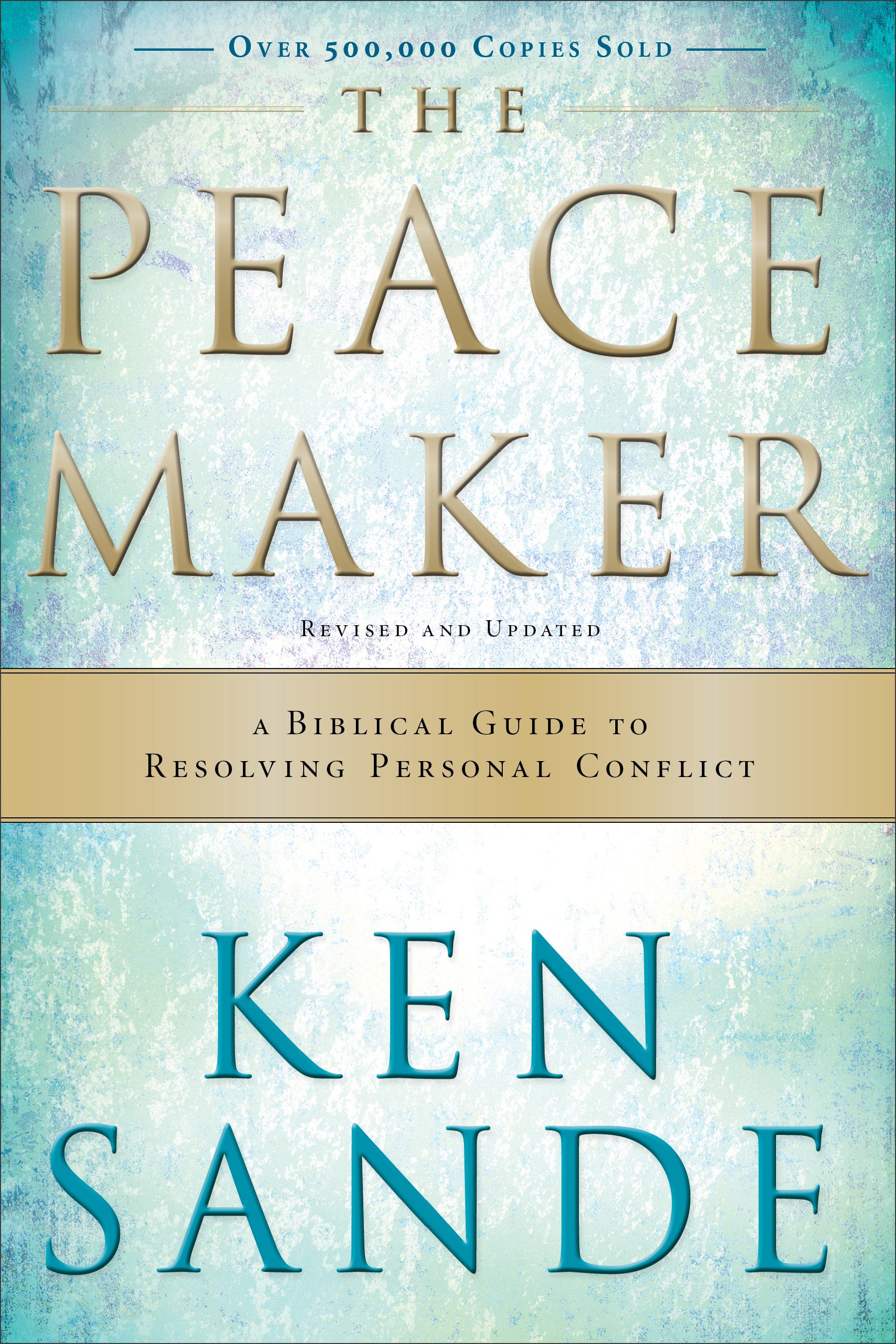 The Peacemaker: A Biblical Guide to Resolving Personal Conflict (3rd Edition)