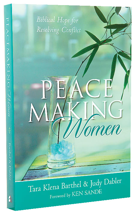 Peacemaking Women: Biblical Hope For Resolving Conflict