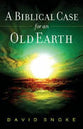 A Biblical Case For An Old Earth