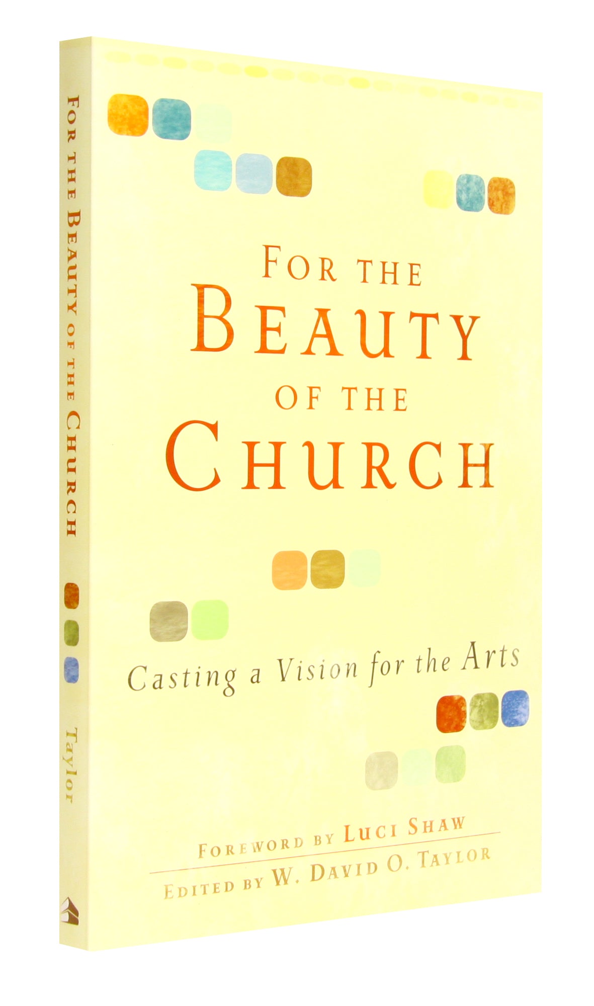 For the Beauty of the Church: Casting a Vision For the Arts