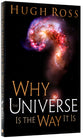 Why the Universe is the Way It is