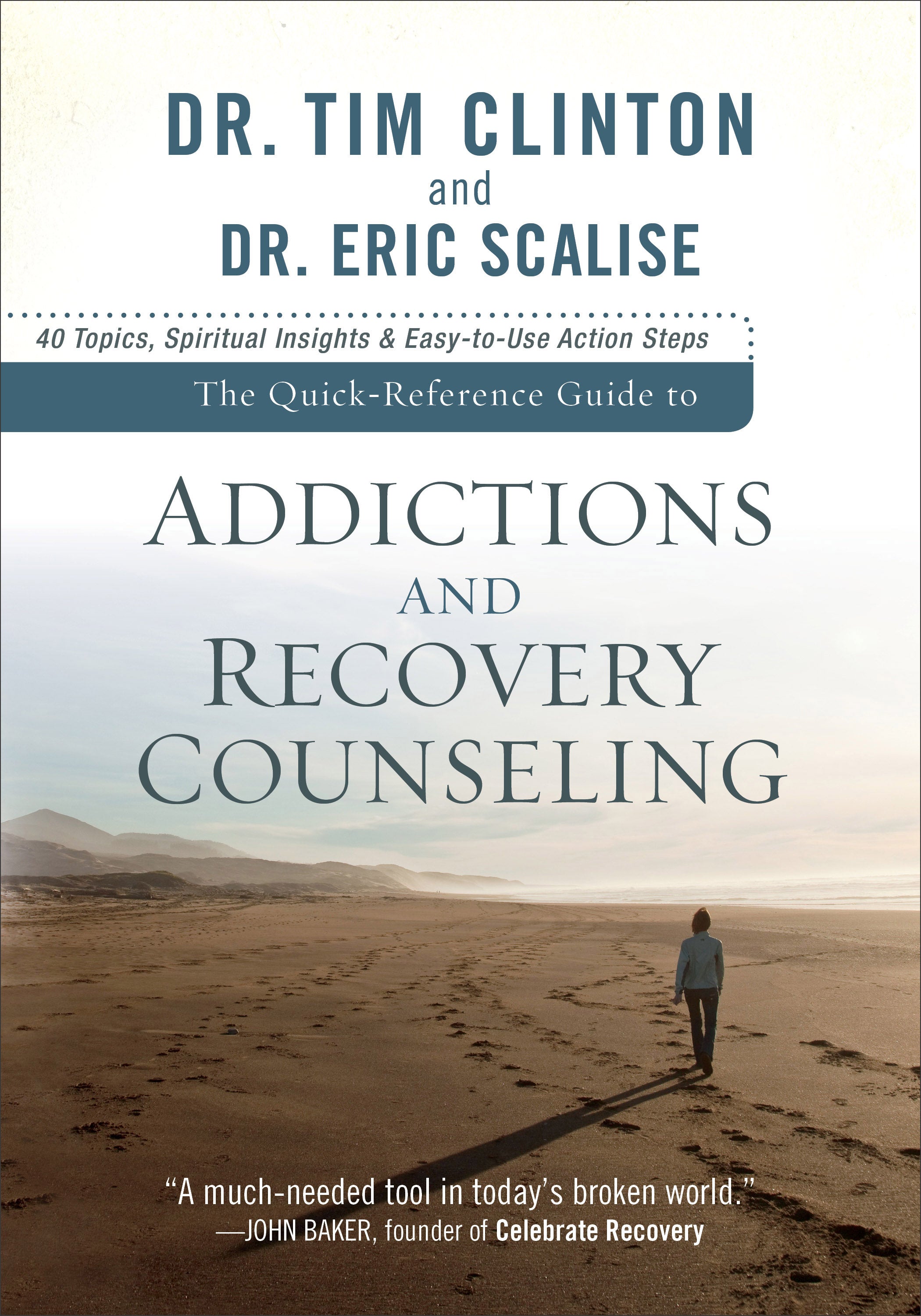 The Quick-Reference Guide to Addictions and Recovery Counseling: 40 Topics, Spiritual Insights, and Easy-To-Use Action Steps