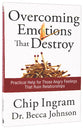 Overcoming Emotions That Destroy: Practical Help For Those Angry Feelings That Ruin Relationships