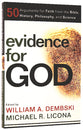 Evidence For God: 50 Arguments For Faith From the Bible, History, Philosophy, and Science