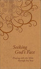 Seeking God's Face: Praying With the Bible Through the Year