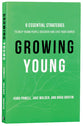 Growing Young: Six Essential Strategies to Help Young People Discover and Love Your Church