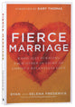 Fierce Marriage: Radically Pursuing Each Other in Light of Christ's Relentless Love
