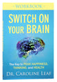Switch on Your Brain (Workbook): The Key to Peak Happiness, Thinking, and Health