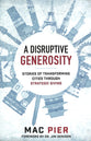 A Disruptive Generosity: Stories of Transforming Cities Through Strategic Giving