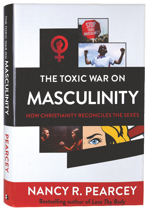 The Toxic War on Masculinity: How Christianity Reconciles the Sexes