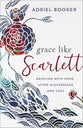 Grace Like Scarlett: Grieving With Hope After Miscarriage and Loss
