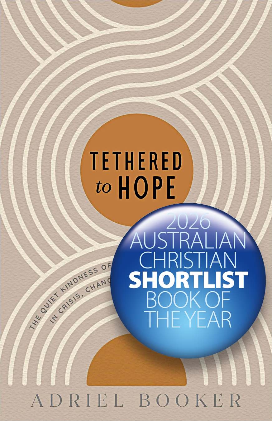 Tethered to Hope: The Quiet Kindness of God in Crisis, Change, and the Spaces in Between