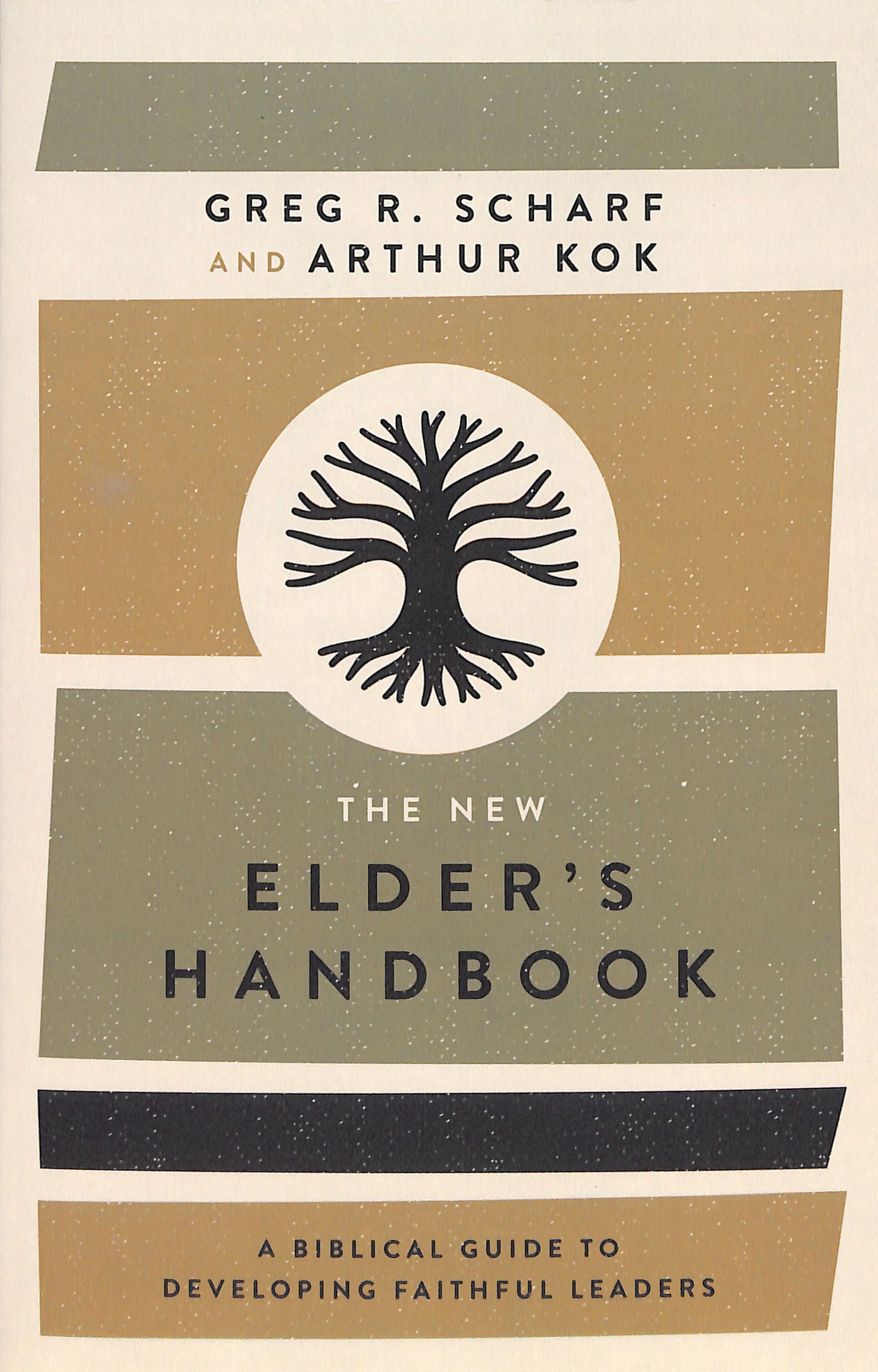 The New Elder's Handbook: A Biblical Guide to Developing Faithful Leaders