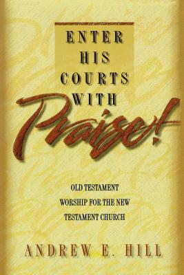 Enter His Courts With Praise