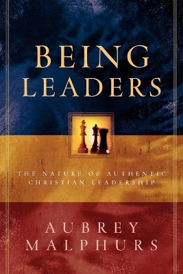 Being Leaders: The Nature of Authentic Christian Leadership