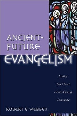 Ancient Future: Evangelism (Ancient-future Series)