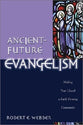 Ancient Future: Evangelism (Ancient-future Series)