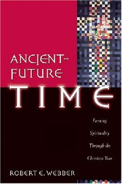 Ancient Future: Ancient-Future Time (Ancient-future Series)