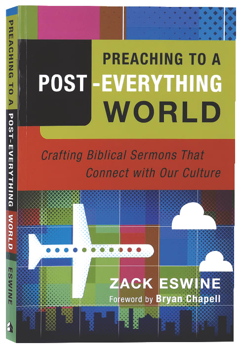 Preaching to a Post-Everything World