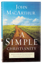 A Simple Christianity: Rediscover the Foundational Principles of Our Faith